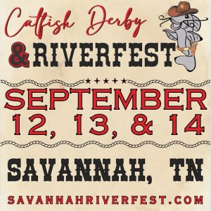 Catfish Derby & Riverfest September 12, 13, & 14 Savannah, TN savannahriverfest.com