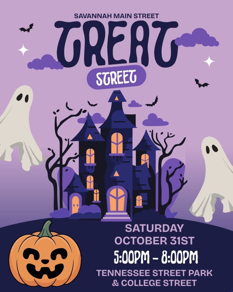 Savannah Main Street Treat Street Saturday, October 31 5:00 PM to 8:00 PM Tennessee Street Park and College Street